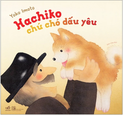 Hachiko Chú Chó Dấu Yêu (Tái Bản 2024)