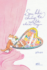 Sau Khi Chúng Ta Nói Lời Chia Tay
