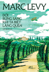 Đời Bứng Sáng Khi Ta Biết Lãng Quên