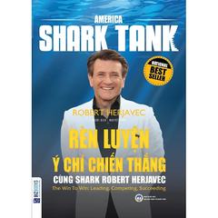 America Shark Tank - Rèn Luyện Ý Chí Chiến Thắng Cùng Shark Robert Herjavec