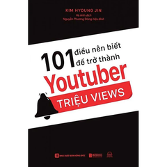 101 Điều Nên Biết Để Trở Thành Youtuber Triệu Views - Kim Hyoung Jin