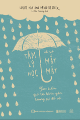 Tâm Lý Học Về Sự Mất Mát - Tìm Kiếm Giá Trị Bình Yên Trong Sự Đổ Vỡ - Louise Hay, David Kessler