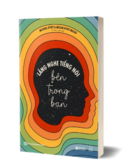 Lắng Nghe Tiếng Nói Bên Trong Bạn - Micheal Hyatt, Megan Hyatt Miller