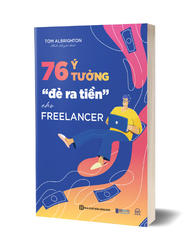 76 Ý Tưởng “Đẻ Ra Tiền” Cho Freelancer - Tom Albrighton
