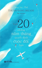 Tuổi 20 - Những Năm Tháng Quyết Định Cuộc Đời Bạn