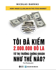 Tôi Đã Kiếm 2.000.000 Đô La Từ Thị Trường Chứng Khoán Như Thế Nào?