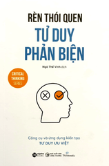 Rèn Thói Quen Tư Duy Phản Biện
