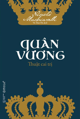Quân Vương - Thuật Cai Trị (Tái Bản 2023)