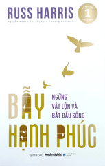 Bẫy Hạnh Phúc - Ngừng Vật Lộn Và Bắt Đầu Sống
