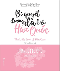 Bí Quyết Dưỡng Da Kiểu Hàn Quốc (Tái Bản 2019)