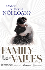 Làm Gì Khi Con Nổi Loạn? - Family Values
