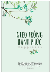 Gieo Trồng Hạnh Phúc (Tái Bản 2021)