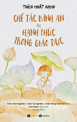 Chế Tác Bình An Và Hạnh Phúc Trong Giáo Dục