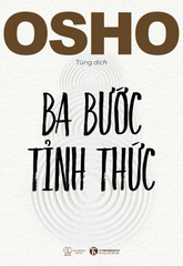 Osho - Ba Bước Tỉnh Thức
