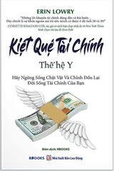 Kiệt Quệ Tài Chính Thế Hệ Y - Hãy Ngừng Sống Chật Vật Và Chỉnh Đốn Lại Đời Sống Tài Chính Của Bạn