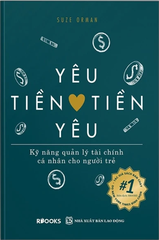 Yêu Tiền Tiền Yêu - Kỹ Năng Quản Lý Tài Chính Cá Nhân Cho Người Trẻ