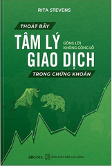 Thoát Bẫy Tâm Lý Giao Dịch Trong Chứng Khoán - Gồng Lời Không Gồng Lỗ