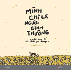 Mình chỉ là người bình thường - muốn trao đi rất nhiều yêu thương