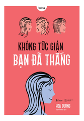 Không Tức Giận Bạn Đã Thắng - Hoa Dương