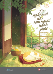 Từ Ngày Mai Hãy Làm Người Hạnh Phúc - Toái Toái