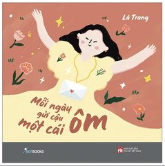 Mỗi Ngày Gửi Cậu Một Cái Ôm - Là Trang