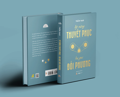 Kỹ Năng Thuyết Phục - Hạ Gục Đối Phương - Author: