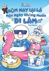 Hôm Nay Lại Là Một Ngày Không Muốn Đi Làm - Tiểu Lam Và Những Người Bạn