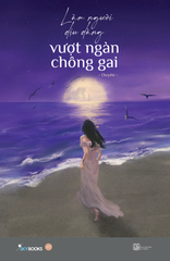 Làm Người Dịu Dàng Vượt Ngàn Chông Gai
