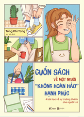 Cuốn Sách Về Một Người “Không Hoàn Hảo” Hạnh Phúc - 4 Bài Học Về Sự Trưởng Thành Cho Người Trẻ