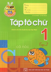 Tủ Sách Bé Vào Lớp 1 - Tập Tô Chữ Lớp 1 (Tập 2)