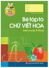 Tủ Sách Cho Bé Vào Lớp 1 - Bé Tập Tô Chữ Viết Hoa (Dành Cho Bé 4-5 Tuổi)