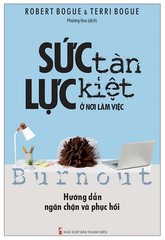 Sức Tàn Lực Kiệt Ở Nơi Làm Việc - Hướng Dẫn Ngăn Chặn Và Phục Hồi