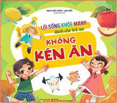 Lối Sống Khỏe Mạnh Dành Cho Trẻ Em - Không Kén Ăn