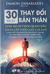 30 Ngày Thay Đổi Bản Thân - Loại Bỏ 30 Thói Quen Xấu Đánh Cắp Thời Gian Của Bạn - Tập 1