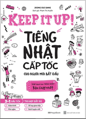 Keep It Up - Tiếng Nhật Cấp Tốc Cho Người Mới Bắt Đầu