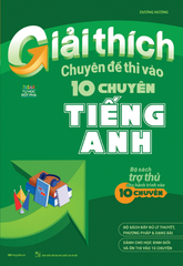 Iải Thích Chuyên Đề Thi Vào 10 Chuyên Tiếng Anh