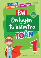 Đề Ôn Luyện Và Tự Kiểm Tra Toán Lớp 1 - Tập 1
