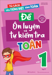 Đề Ôn Luyện Và Tự Kiểm Tra Toán Lớp 1 - Tập 2
