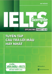 Ielts Sample Speaking Part 1-2-3 Tuyển Tập Câu Trả Lời Mẫu Hay Nhất