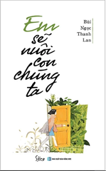 Em Sẽ Nuôi Con Chúng Ta