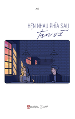 Hẹn Nhau Phía Sau Tan vỡ - An