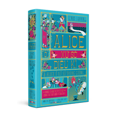 Alice Ở Xứ Sở Diệu Kì Và Alice Ở Xứ Sở Trong Gương - Lewis Carroll, MinaLima