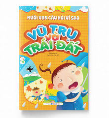 Mười Vạn Câu Hỏi Vì Sao - Vũ Trụ Và Trái Đất