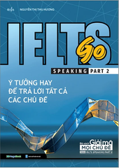 Ielts Go - Speaking Part 2 - Ý Tưởng Hay Để Trả Lời Tất Cả Các Câu Hỏi