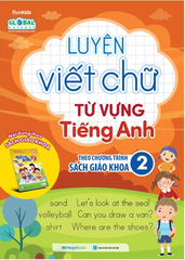 Luyện Viết Chữ Từ Vựng Tiếng Anh Theo Chương Trình Sách Giáo Khoa 2 (Global)