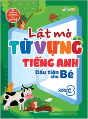 Lật Mở Từ Vựng Tiếng Anh Đầu Tiên Cho Bé - Cuốn 3