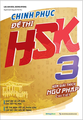 Chinh Phục Đề Thi Hsk 3 (Kèm Giải Thích Ngữ Pháp Chi Tiết)
