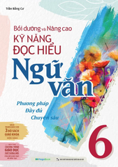Bồi Dưỡng Và Nâng Cao Kỹ Năng Đọc Hiểu Ngữ Văn 6