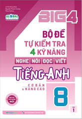 Global Success - Big 4 - Bộ Đề Tự Kiểm Tra 4 Kỹ Năng Nghe-Nói-Đọc-Viết Tiếng Anh Cơ Bản Và Nâng Cao 8 - Tập 1