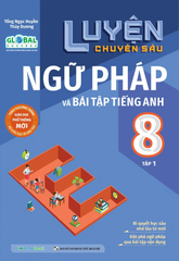Global Success - Luyện Chuyên Sâu Ngữ Pháp Và Bài Tập Tiếng Anh 8 - Tập 1